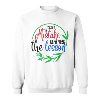 Forget The Mistake Remember The Lesson Inspirational Sweatshirt | Mazezy