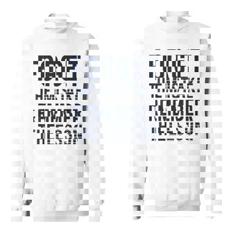 Forget The Mistake Remember The Lesson Sweatshirt | Mazezy