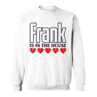 Frank Is In The House Retro Hearts First Name Love Frank Sweatshirt | Mazezy