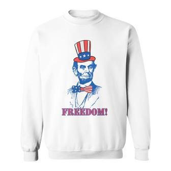 Freedom Abraham Lincoln Independence Day 4 Of July Freedom Funny Gifts Sweatshirt | Mazezy