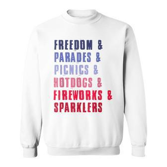 Freedom Parades Picnics Hotdogs Fireworks Sparklers 4Th July Freedom Funny Gifts Sweatshirt | Mazezy