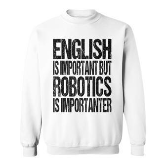 Fun Robotics Lover Saying Robotics Enthusiasts Sweatshirt - Seseable