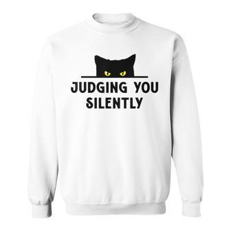 Funny Black Cat Judging You Silently Animal Pet Lover Sweatshirt - Seseable