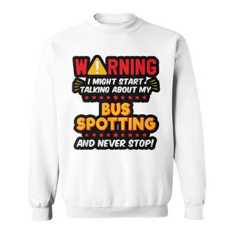 Bus Spotting Bus Spotter Joke Graphic Sweatshirt | Mazezy