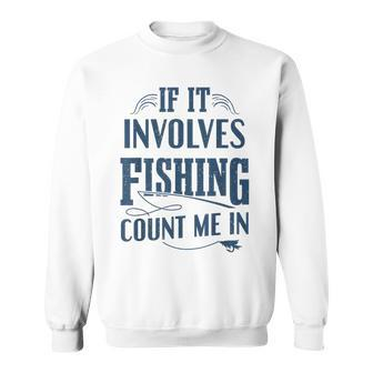 Funny Fishing For Men Fisherman Fathers Day Dad Sweatshirt - Seseable