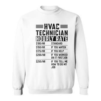 Hvac Technician Hourly Rate Hvac Mechanic Labor Rates Sweatshirt | Mazezy