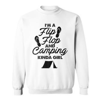 Funny Im A Flip Flops And Camping Kinda Girl Sweatshirt | Mazezy