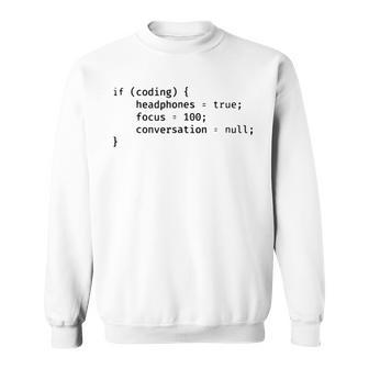 Funny Joke Programming Computer If Coding Headphones Focus Sweatshirt | Mazezy