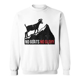 Funny Motivational No Goats No Glory Puns Pun Lover Sweatshirt | Mazezy