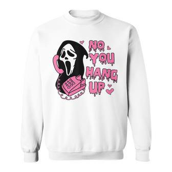 No You Hang Up First Gho-St Calling Hello Halloween Sweatshirt - Seseable