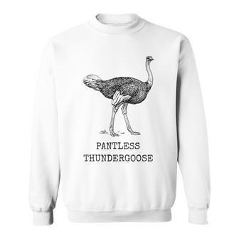 Funny Ostrich Pantless Thundergoose Animal Name Stupid Joke Sweatshirt | Mazezy