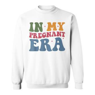 Funny Pregnancy Announcement In My Pregnant Era Pregnancy Sweatshirt | Mazezy