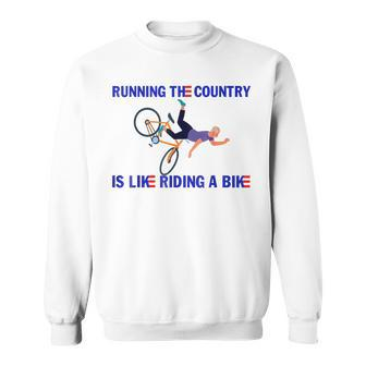 Funny Running The Country Is Like Riding A Bike Running Funny Gifts Sweatshirt | Mazezy