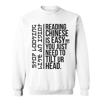Funny Sarcasm Asian Humor Joke Reading Chinese Easy Idiot B Sweatshirt | Mazezy
