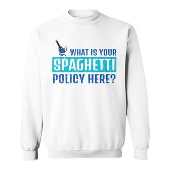 What Is Your Spaghetti Policy Italian Chefs Sweatshirt | Mazezy