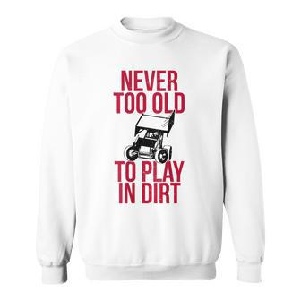 Funny Sprint Car Driver Team Racing Play Dirt Track Driver Funny Gifts Sweatshirt | Mazezy
