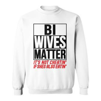 Swingers Bisexual Bi Wives Matter Naughty Party Sex Sweatshirt | Mazezy