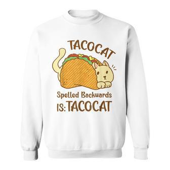Tacocat Tacocat Spelled Backward Is Tacocat Sweatshirt - Seseable