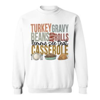 Turkey Gravy Beans And Rolls Let Me See That Casserole Sweatshirt - Seseable
