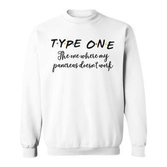 Type One My Pancreas Doesn't Work Diabetes Sweatshirt | Mazezy