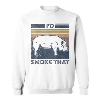 Funny Vintage Grilling Id Smoke That Pork Pig Bacon Lover Sweatshirt | Mazezy