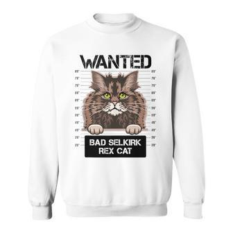 Wanted Bad Selkirk Rex Cat Kitty Kitten Owners Lovers Sweatshirt | Mazezy