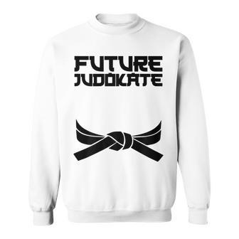 Future Judokate Quote Judo Sport Club Initiation Sweatshirt | Mazezy