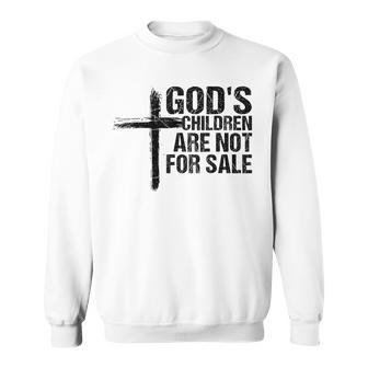 Gods Children Are Not For Sale Cross Christian Vintage  Christian Gifts Sweatshirt