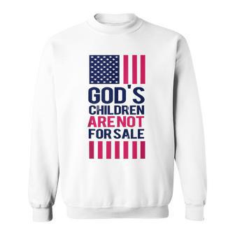Gods Children Are Not For Sale Funny Saying Gods Children Sweatshirt | Mazezy AU