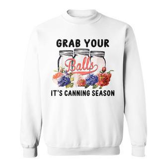 Grab Your Balls Its Canning Season Canning Vintage Sweatshirt - Seseable