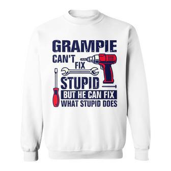 Grampie Cant Fix Stupid Funny Grandparents Day Gift Sweatshirt | Mazezy UK