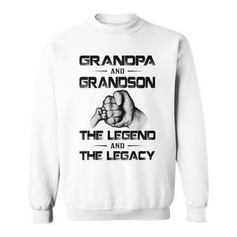 Grandpa And Grandson The Legend And The Legacy Sweatshirt | Mazezy