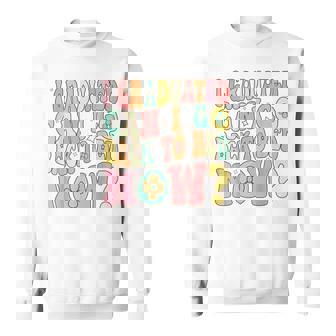 Groovy Retro Graduation I Graduated Can I Go Back To Bed Now Sweatshirt - Seseable