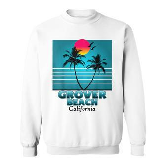 Grover Beach California Ca Summer Souvenirs Sweatshirt | Mazezy