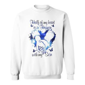 Half Of My Heart Is In Heaven With My Son Sweatshirt | Mazezy