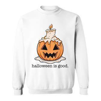 Halloween Is Good And Life Spooky Pumpkin Candle Halloween Sweatshirt - Monsterry CA