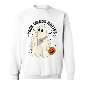 Halloween Speech Therapy Your Words Matter Ghost Slp Sweatshirt - Monsterry UK