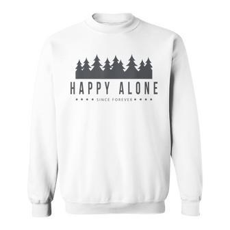 Happy Alone Solitude Introvert Personality Infj Isfp Infp Sweatshirt | Mazezy