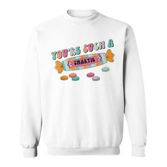 Hard Candy You're Such A Smartie Heart Happy Valentine’S Day Sweatshirt - Seseable