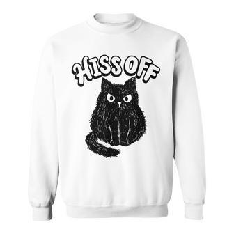 Hiss Off Grumpy Animal Lover Cute Kitten Cat Pet Owner Sweatshirt | Mazezy