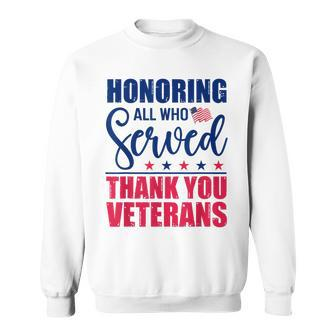 Honoring All Who Served Thank You Veterans Day American Flag Sweatshirt | Mazezy