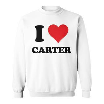 I Heart Carter First Name I Love Personalized Stuff Sweatshirt | Mazezy
