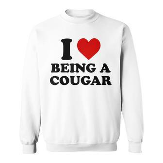 I Love Being A Cougar I Heart Being A Cougar Sweatshirt | Mazezy