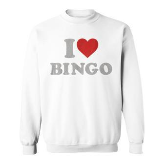 I Love Bingo Outfit I Heart Bingo Sweatshirt - Seseable