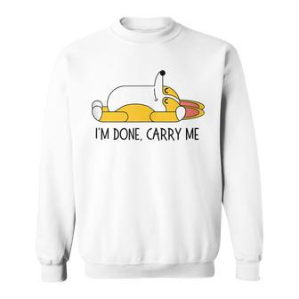 Im Done Carry Dog Lovers Sleeping Corgi Memes Just Chillin Sweatshirt | Mazezy