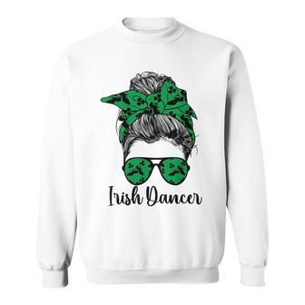 Irish Dancer Messy Bun Irish Dance Irish Dancing Sweatshirt - Seseable
