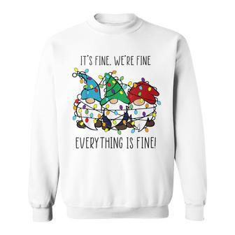 It's Fine We're Fine Everything Is Fine Gnomes Christmas Sweatshirt - Seseable