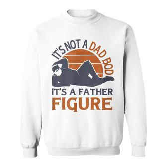 Its Not A Dad Bod Its A Father Figure - Funny Fathers Day Sweatshirt | Mazezy DE