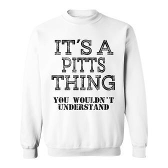 Its A Pitts Thing You Wouldnt Understand Matching Family Sweatshirt - Seseable