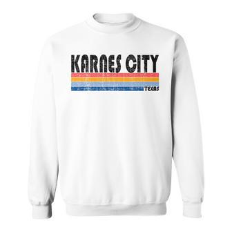 Karnes City Tx Hometown Pride Retro 70S 80S Style Sweatshirt | Mazezy